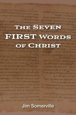 The Seven First Words of Christ