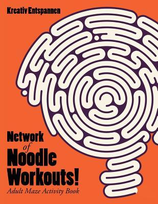 Network of Noodle Workouts! Adult Maze Activity Book