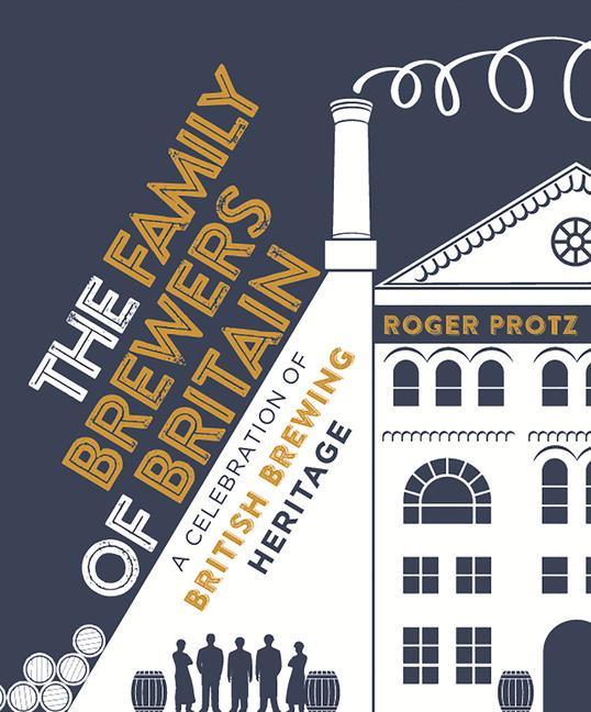 The Family Brewers of Britain: A Celebration of British Brewing Heritage