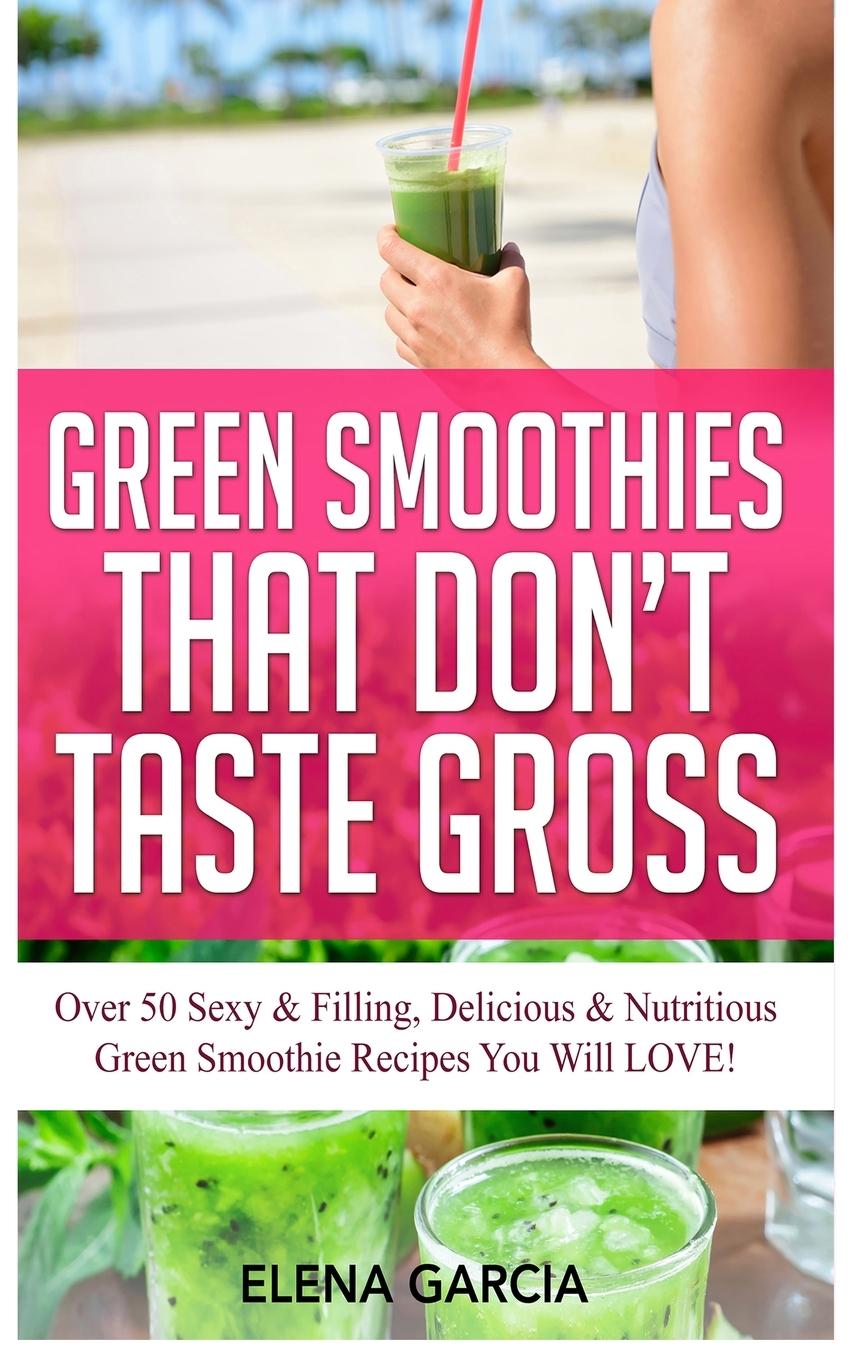 Green Smoothies That Don't Taste Gross