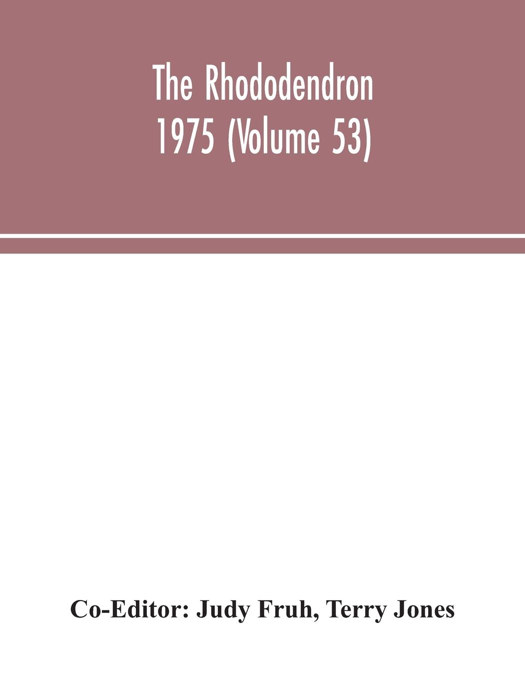 The Rhododendron 1975 (Volume 53)