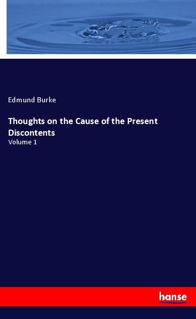 Thoughts on the Cause of the Present Discontents