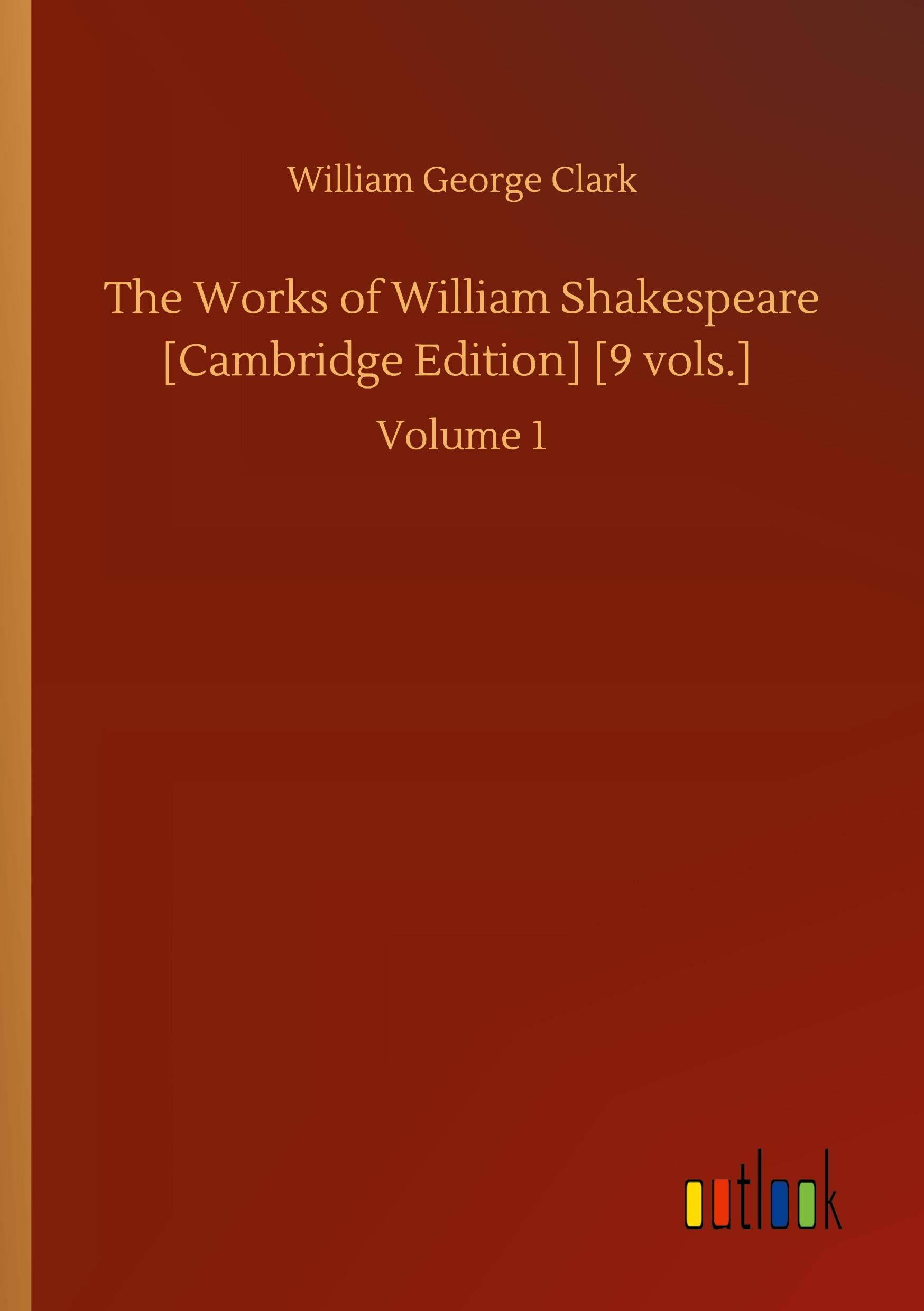 The Works of William Shakespeare [Cambridge Edition] [9 vols.]