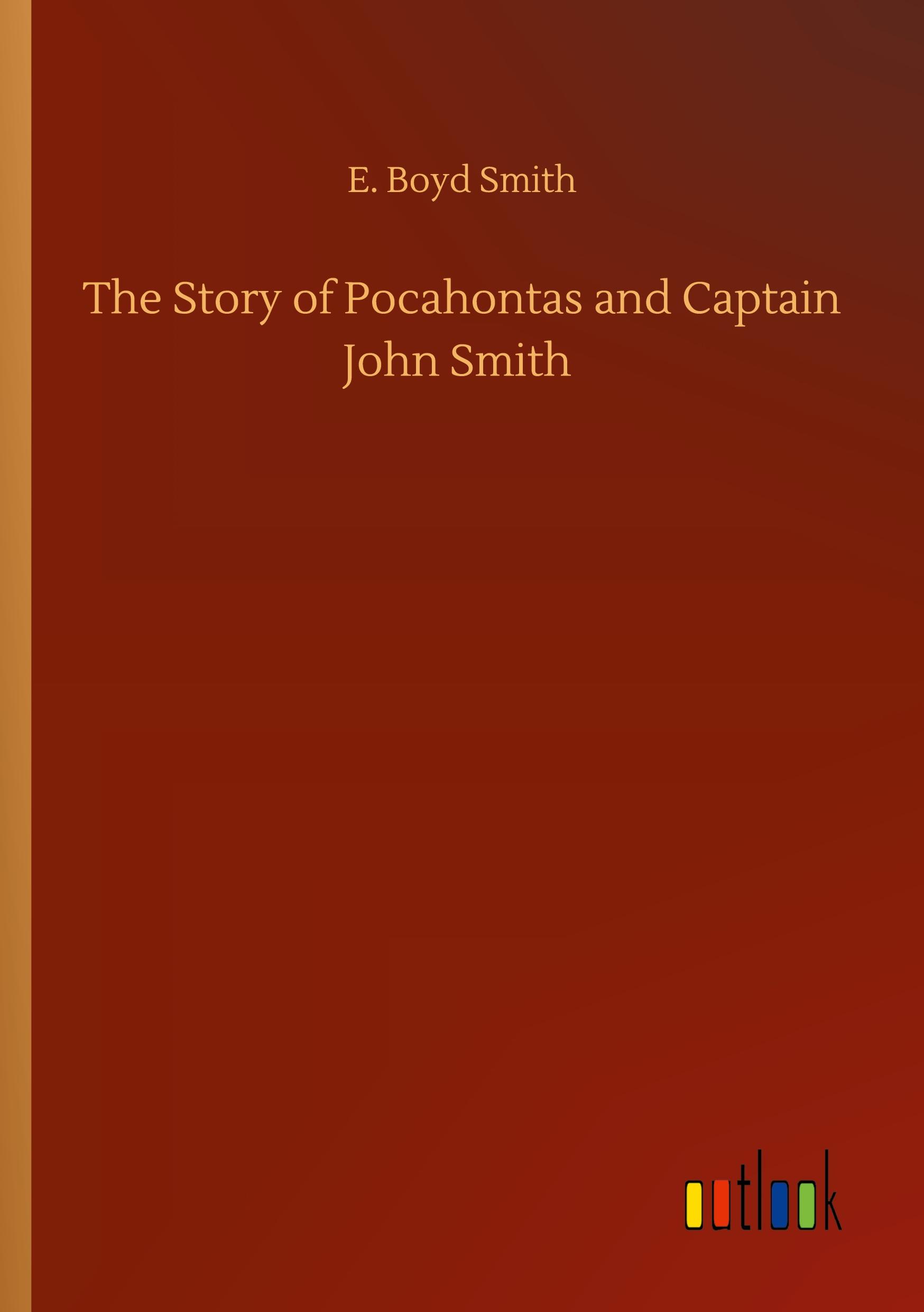 The Story of Pocahontas and Captain John Smith