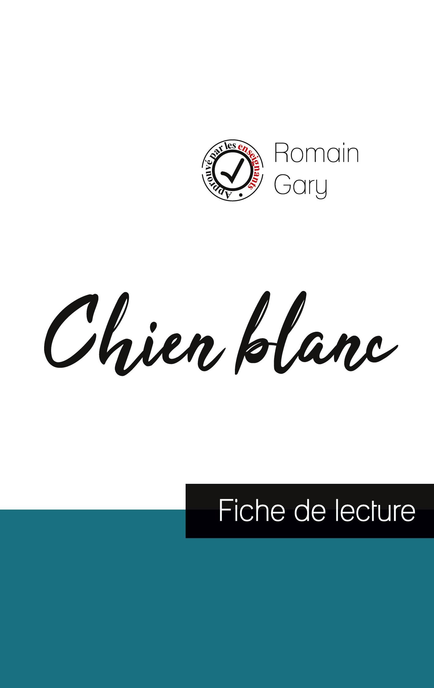 Chien blanc de Romain Gary (fiche de lecture et analyse complète de l'oeuvre)