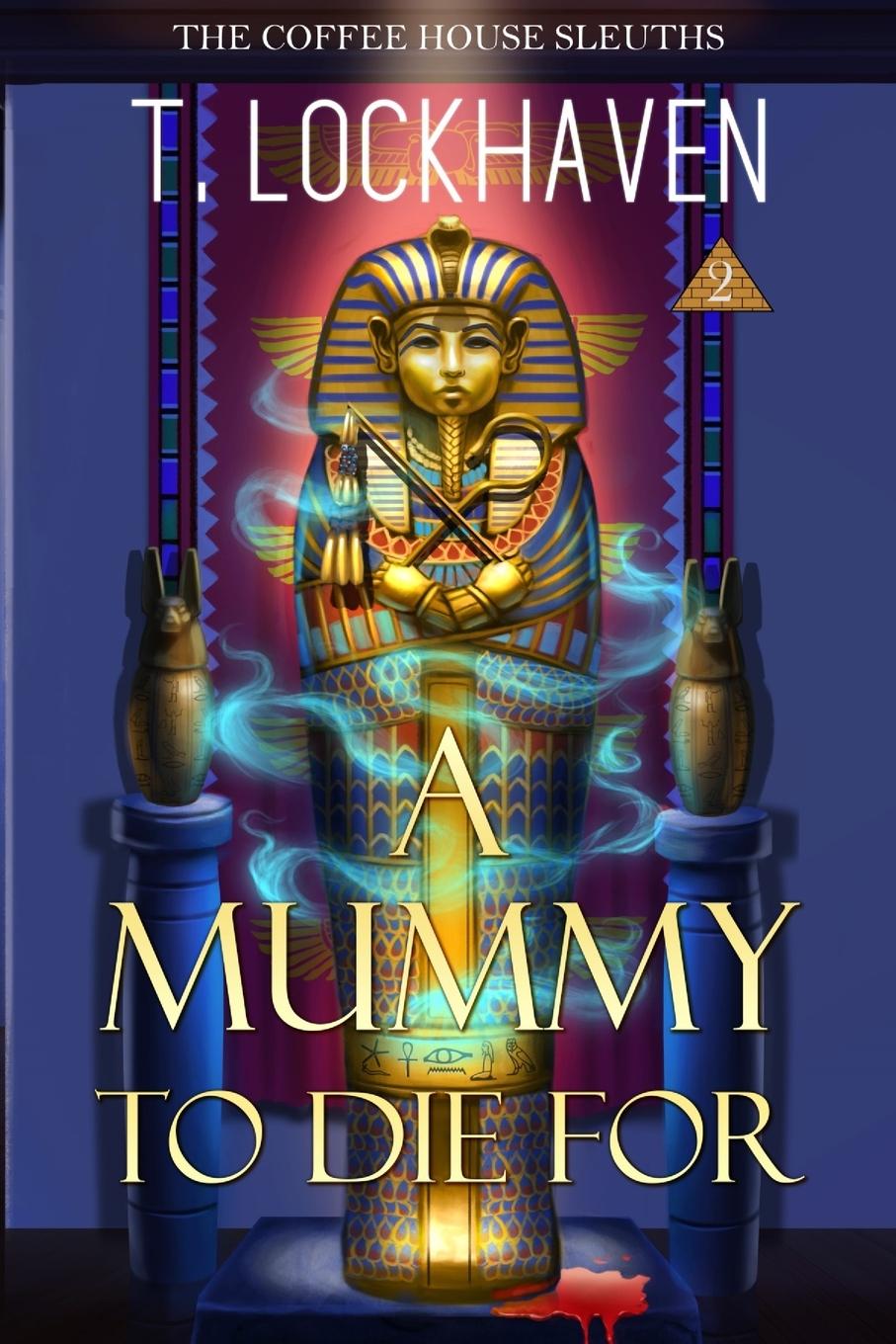 A Mummy to Die For (Book 2)