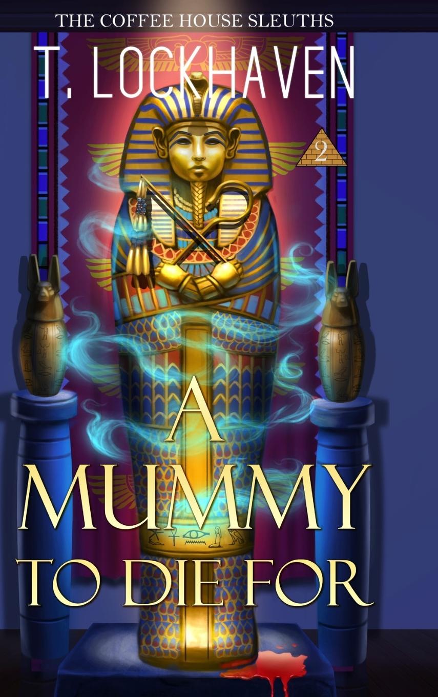 A Mummy to Die For (Book 2)