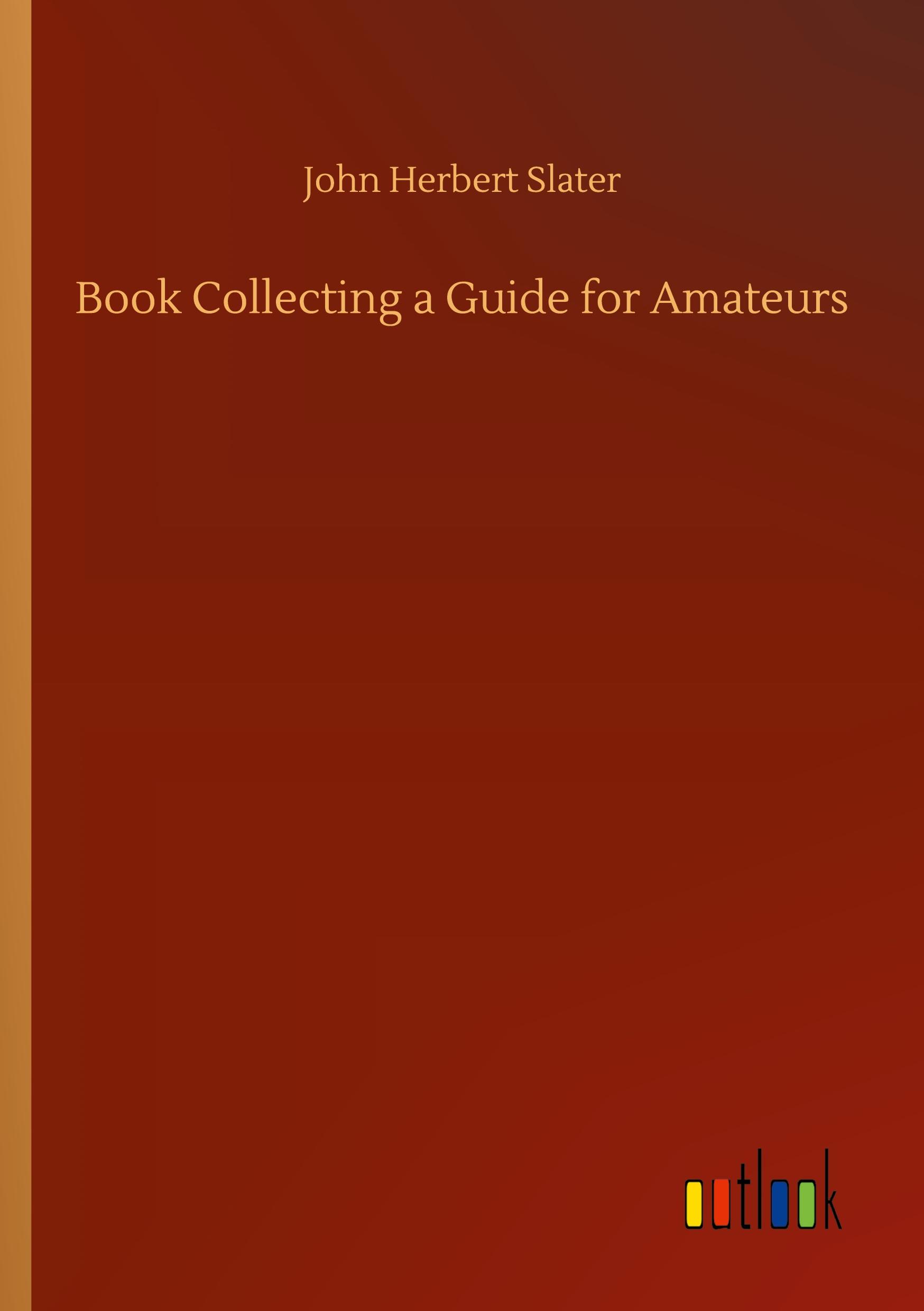 Book Collecting a Guide for Amateurs