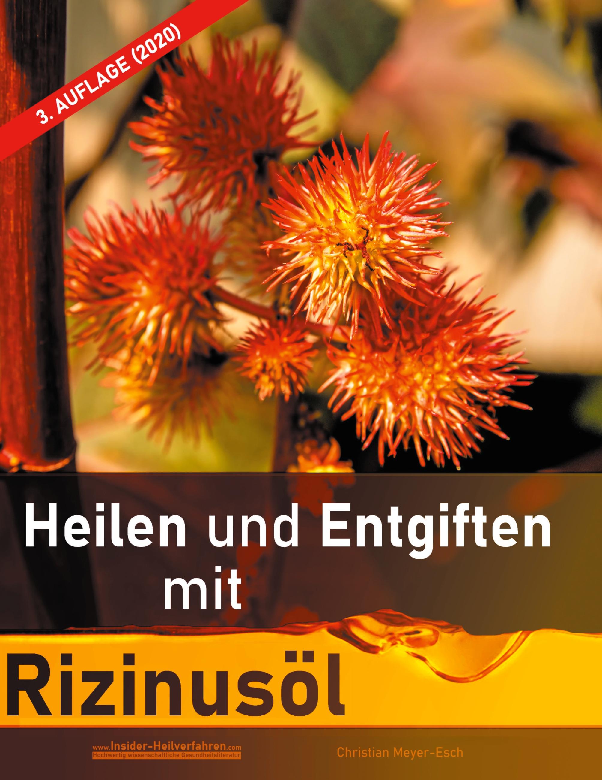 Heilen und Entgiften mit Rizinusöl (3. Auflage 2020)