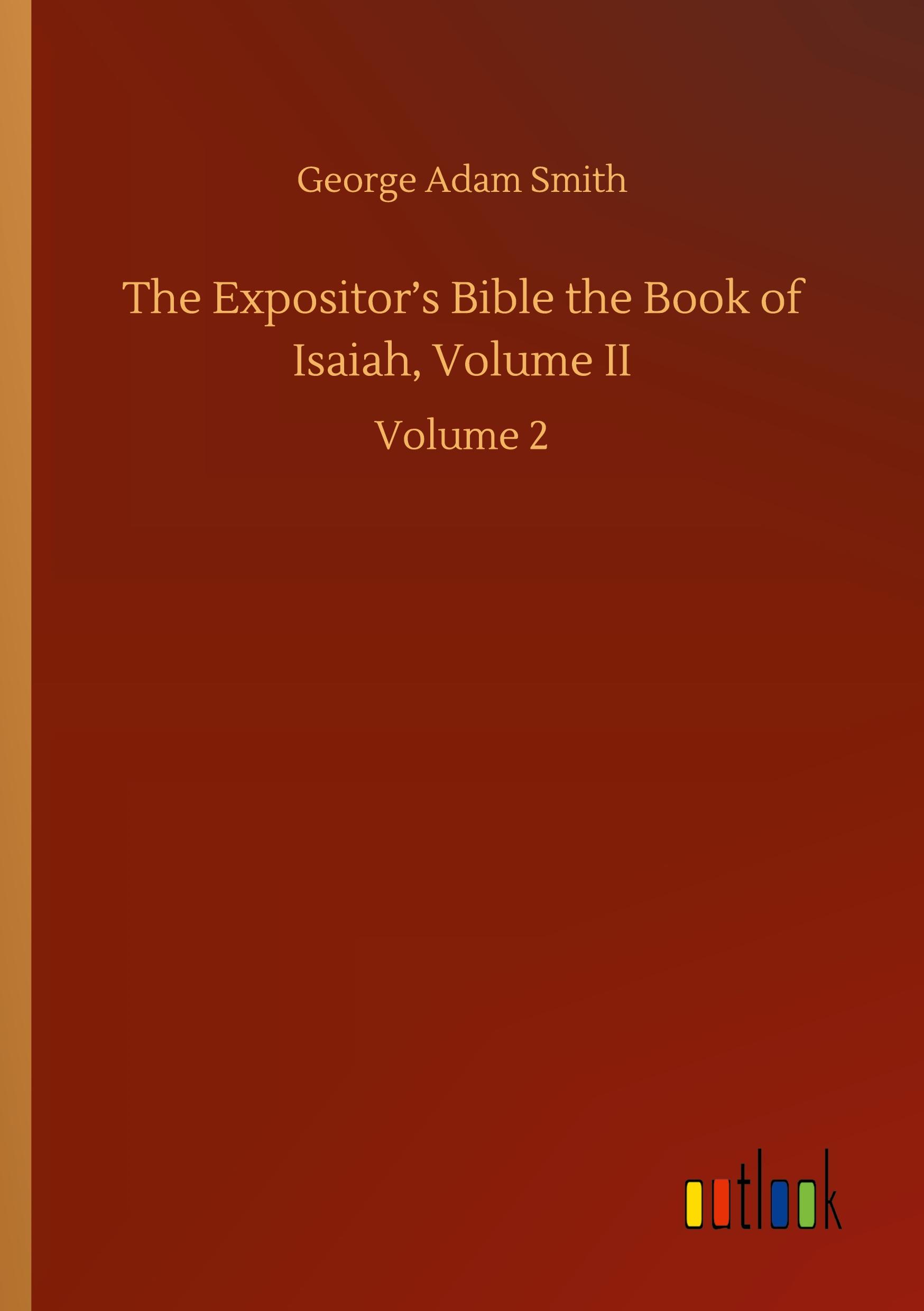 The Expositor¿s Bible the Book of Isaiah, Volume II