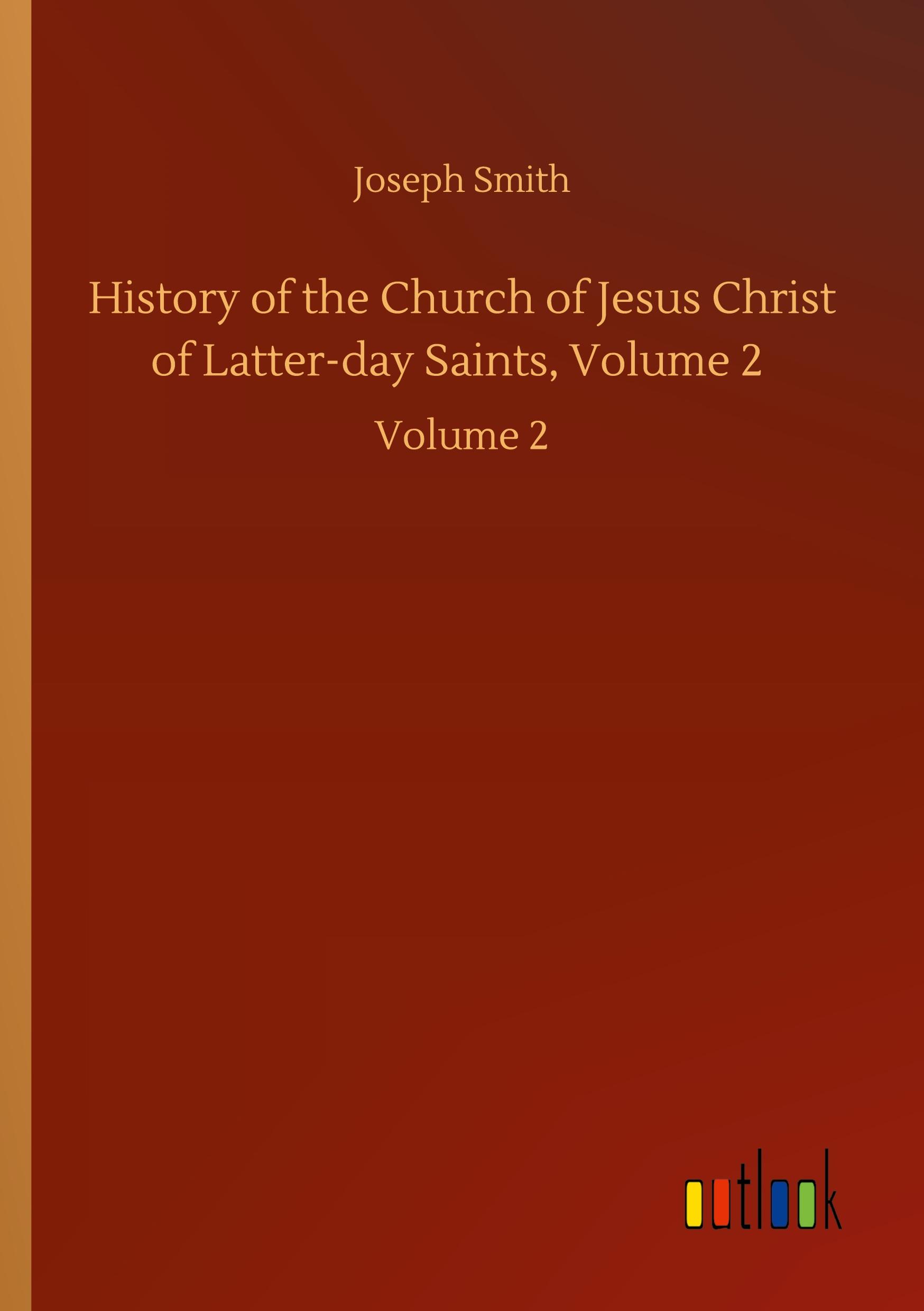 History of the Church of Jesus Christ of Latter-day Saints, Volume 2