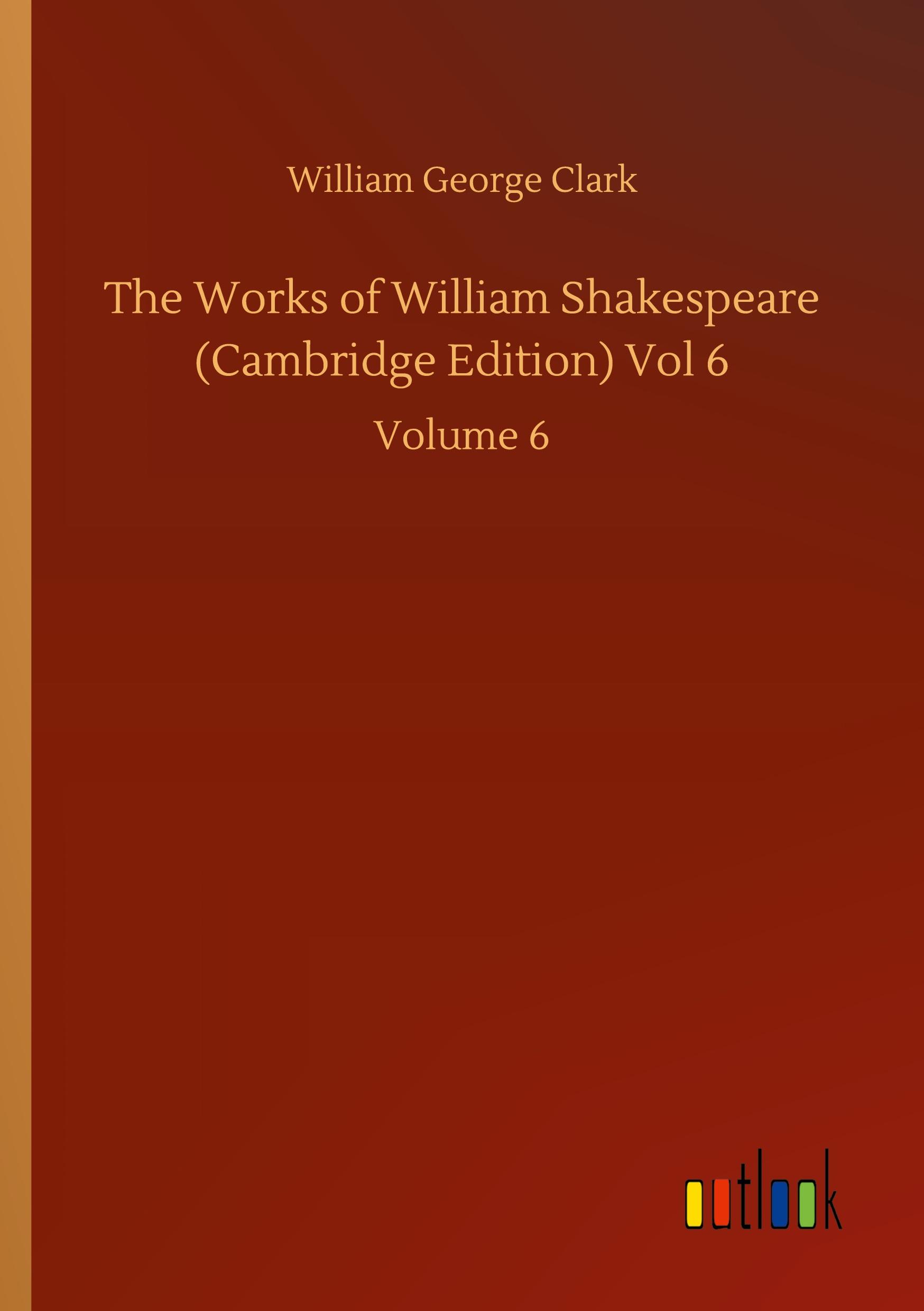 The Works of William Shakespeare (Cambridge Edition) Vol 6