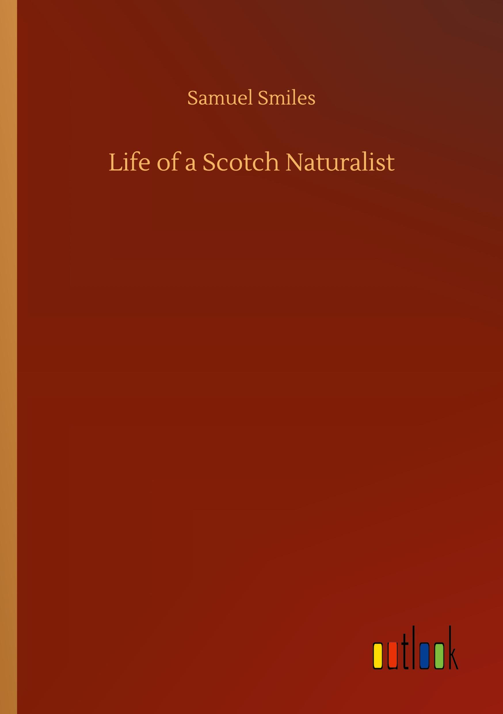 Life of a Scotch Naturalist