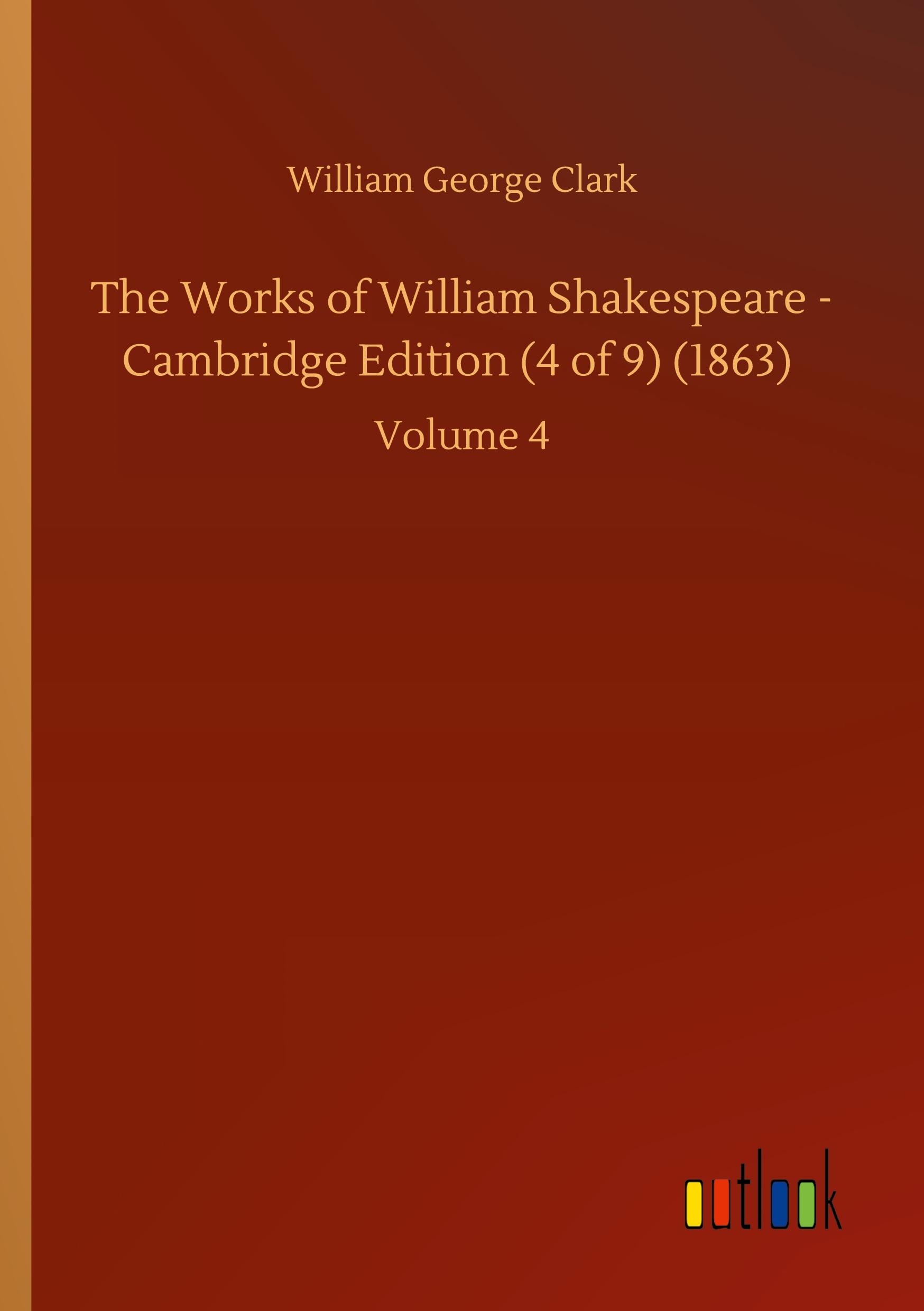 The Works of William Shakespeare - Cambridge Edition (4 of 9) (1863)