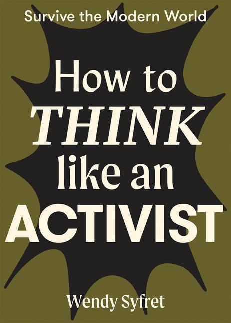 How to Think Like an Activist