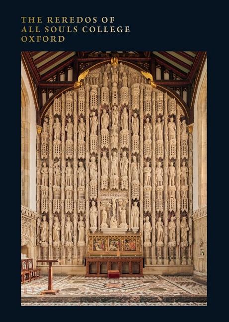 The Reredos of All Souls College Oxford