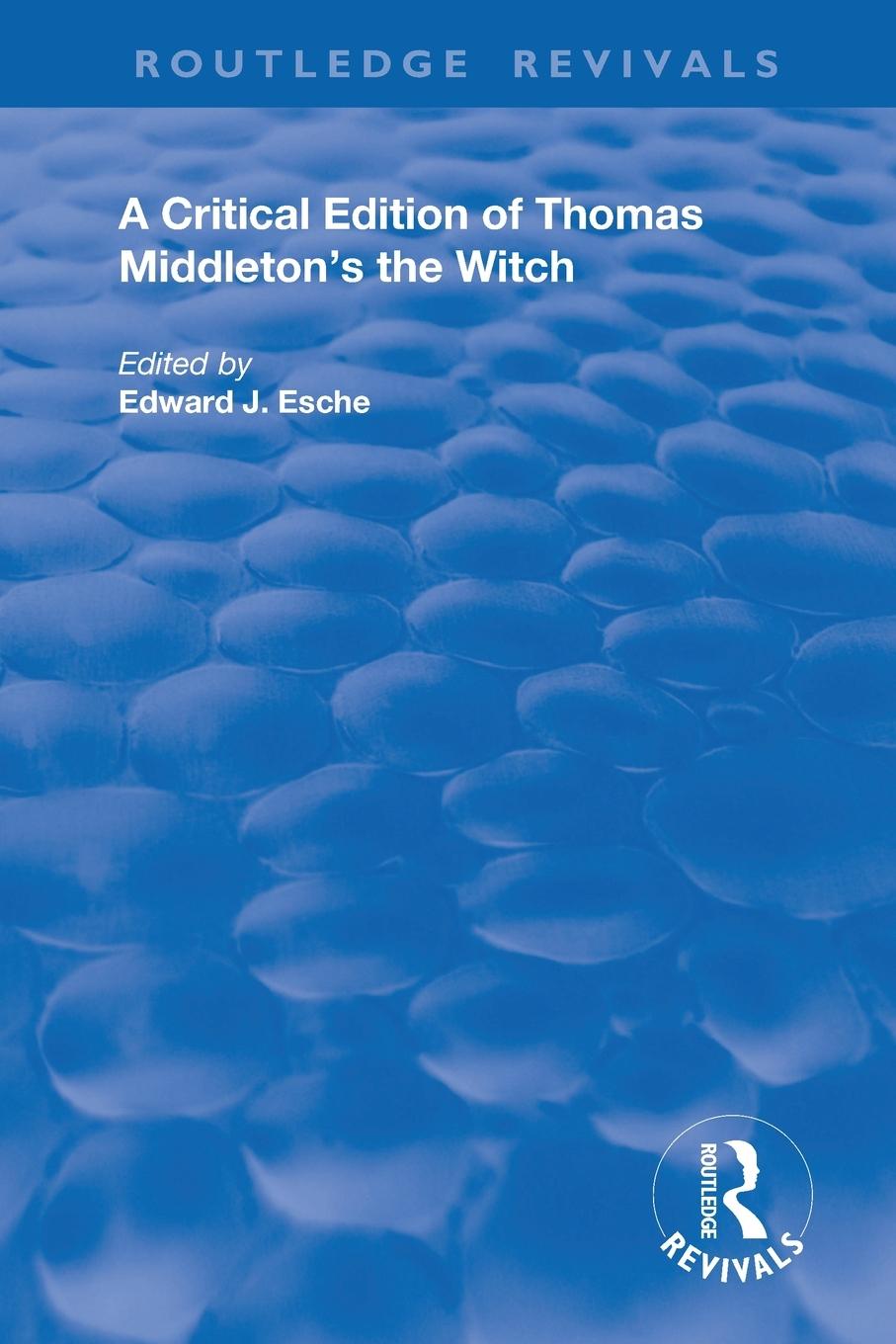 A Critical Edition of Thomas Middleton's The Witch