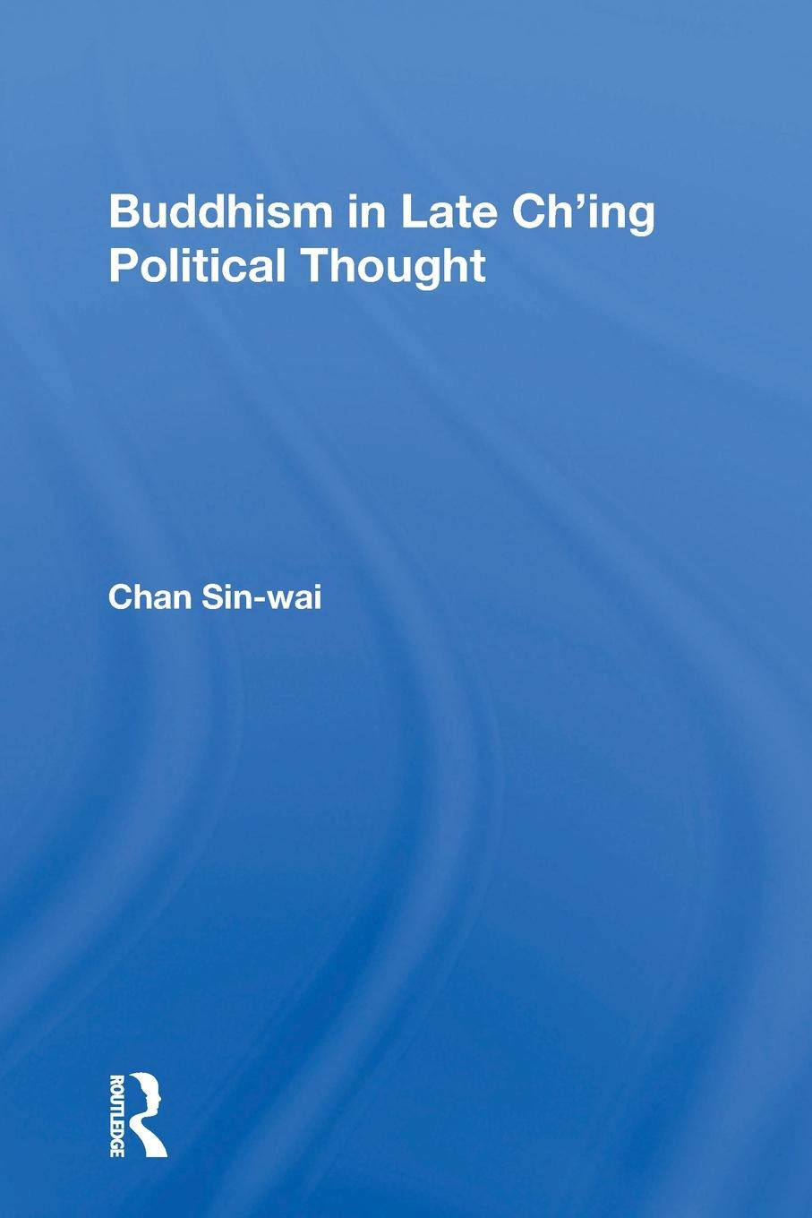 Buddhism In Late Ch'ing Political Thought