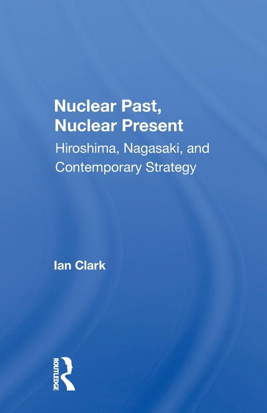 Nuclear Past, Nuclear Present