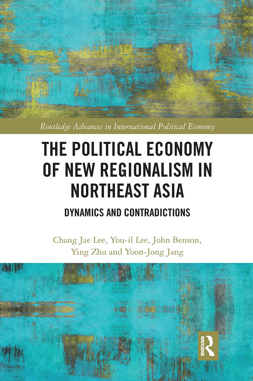 The Political Economy of New Regionalism in Northeast Asia