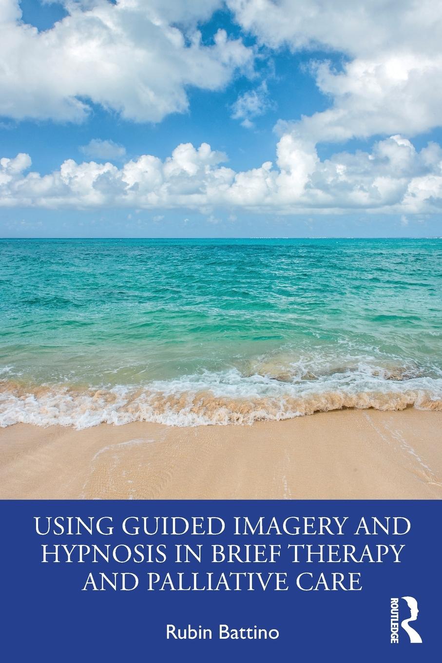 Using Guided Imagery and Hypnosis in Brief Therapy and Palliative Care