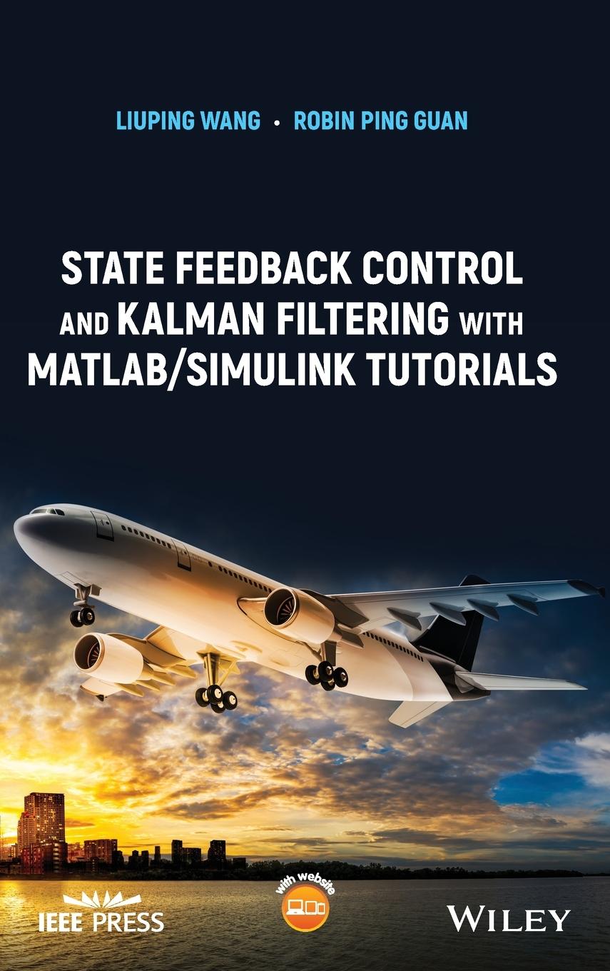 State Feedback Control and Kalman Filtering with Matlab/Simulink Tutorials