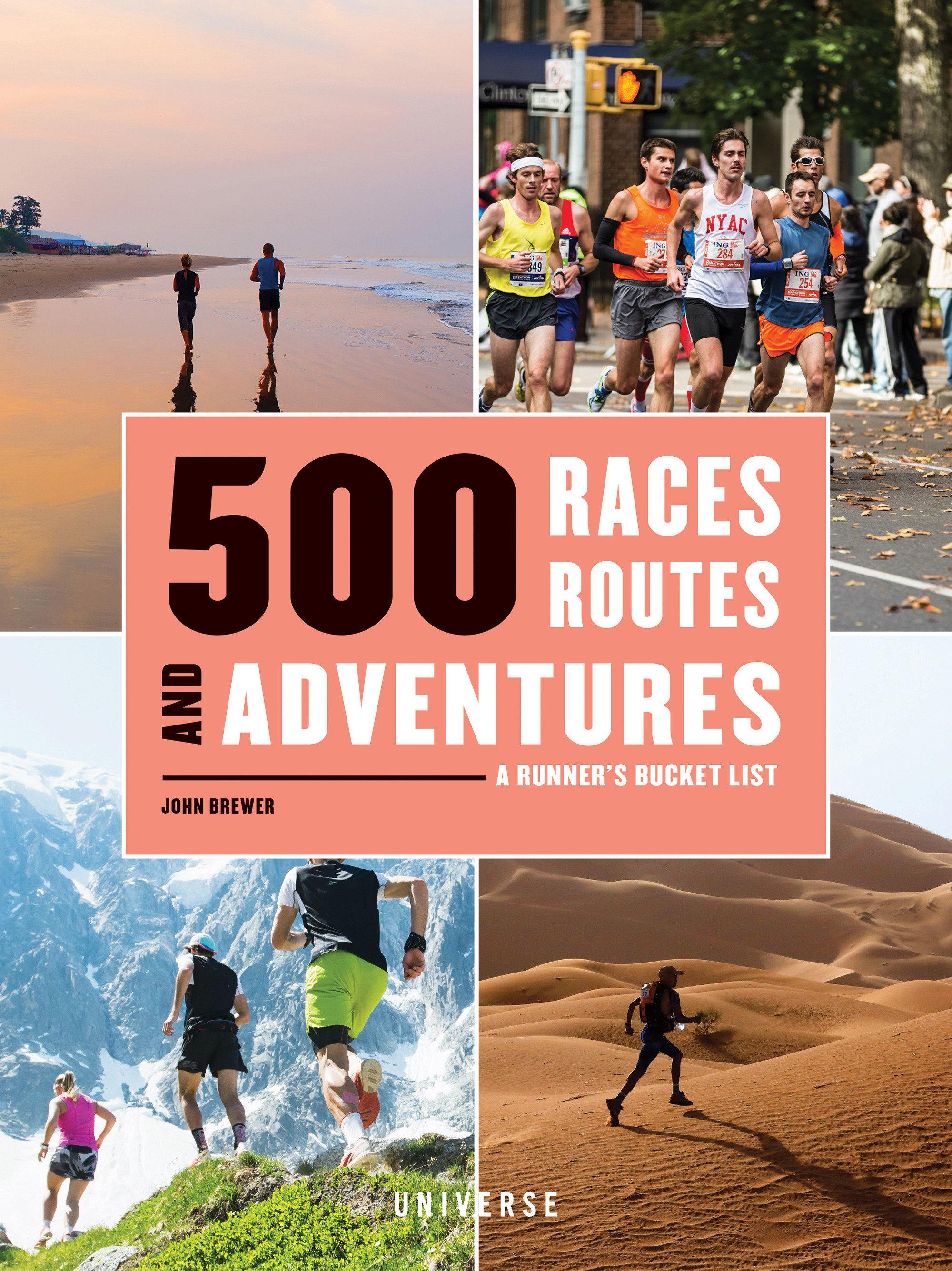 500 Races, Routes and Adventures: A Runner's Bucket List