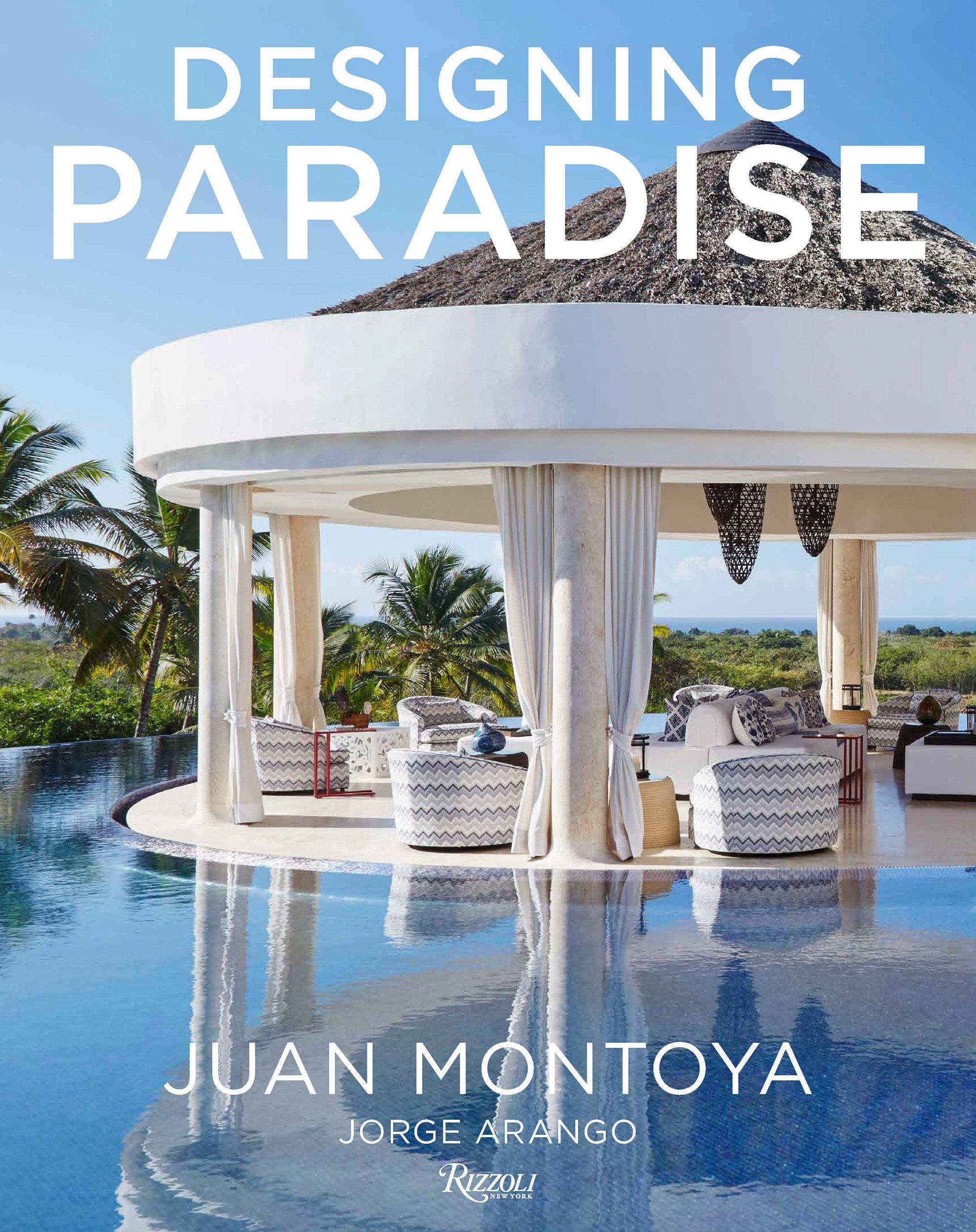 Designing Paradise: Juan Montoya