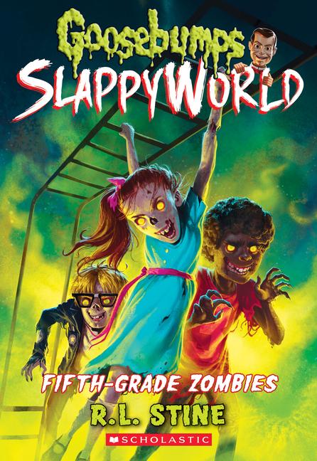 Fifth-Grade Zombies (Goosebumps Slappyworld #14)