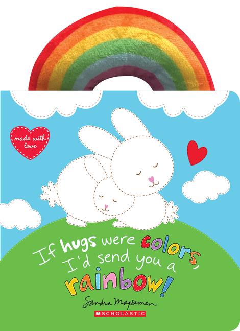 If Hugs Were Colors, I'd Send You a Rainbow!