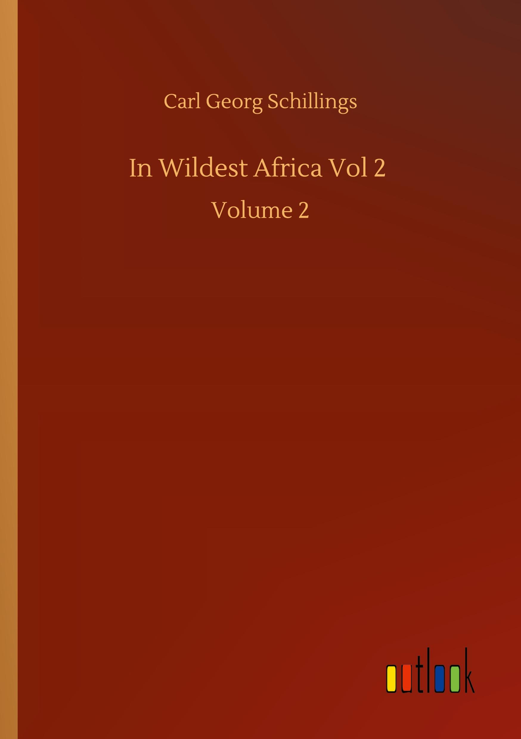 In Wildest Africa Vol 2