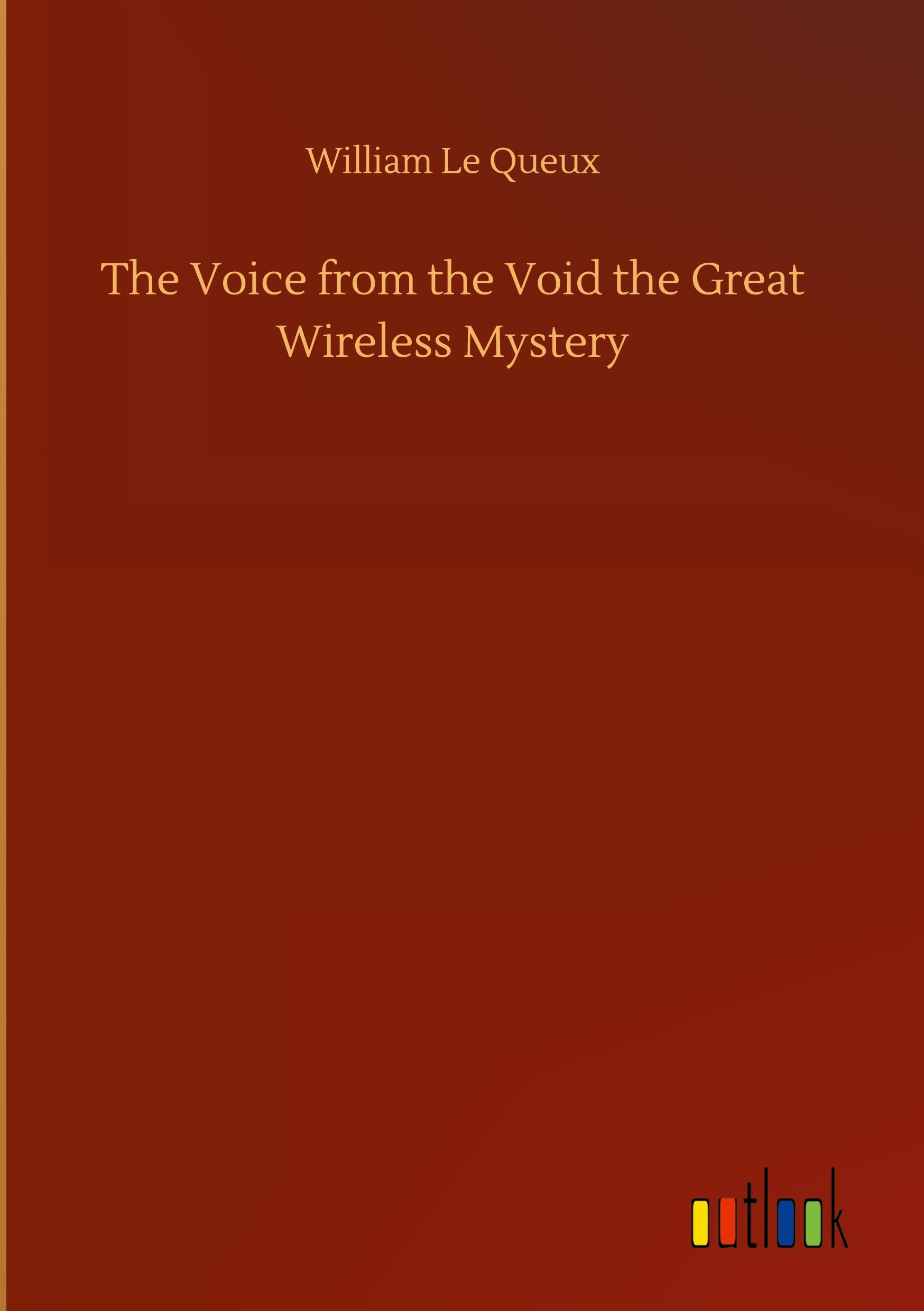 The Voice from the Void the Great Wireless Mystery