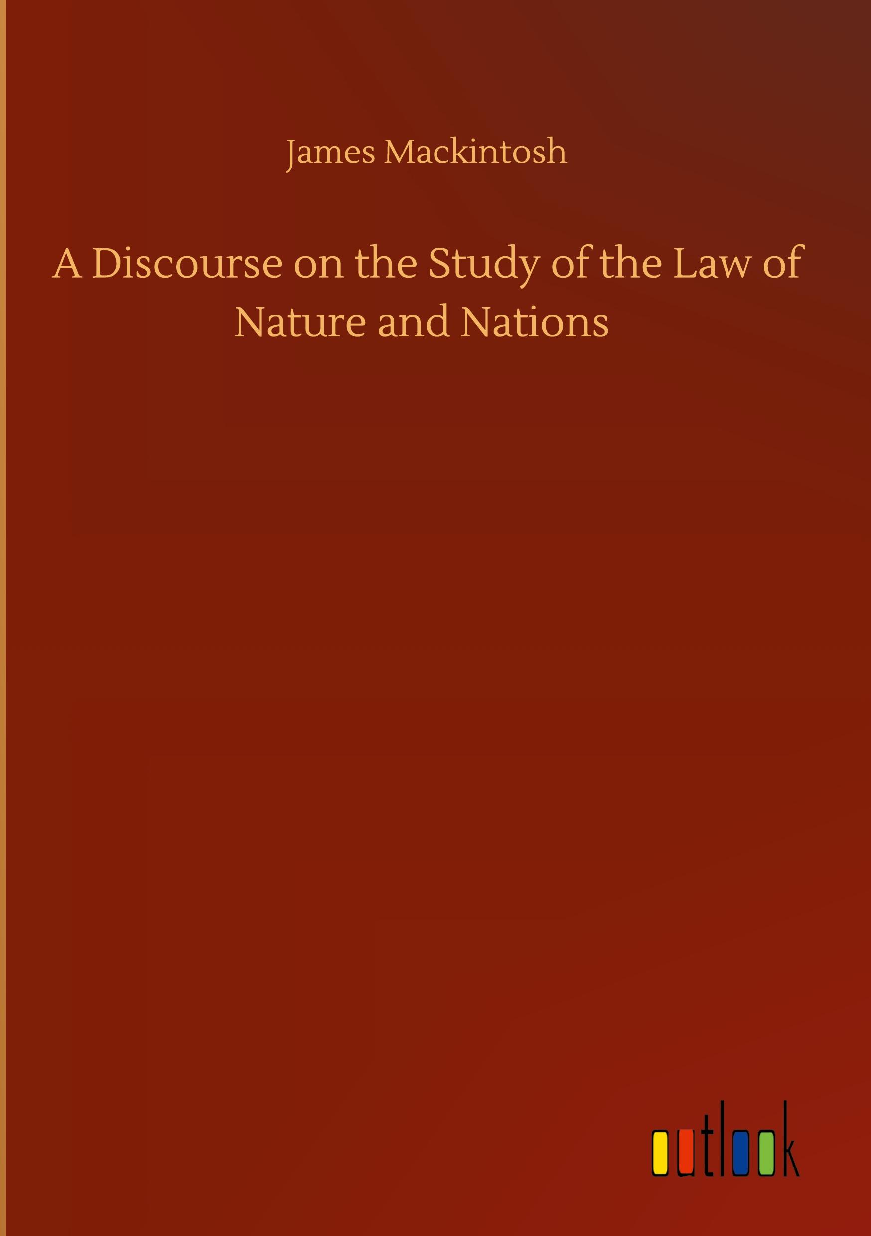 A Discourse on the Study of the Law of Nature and Nations