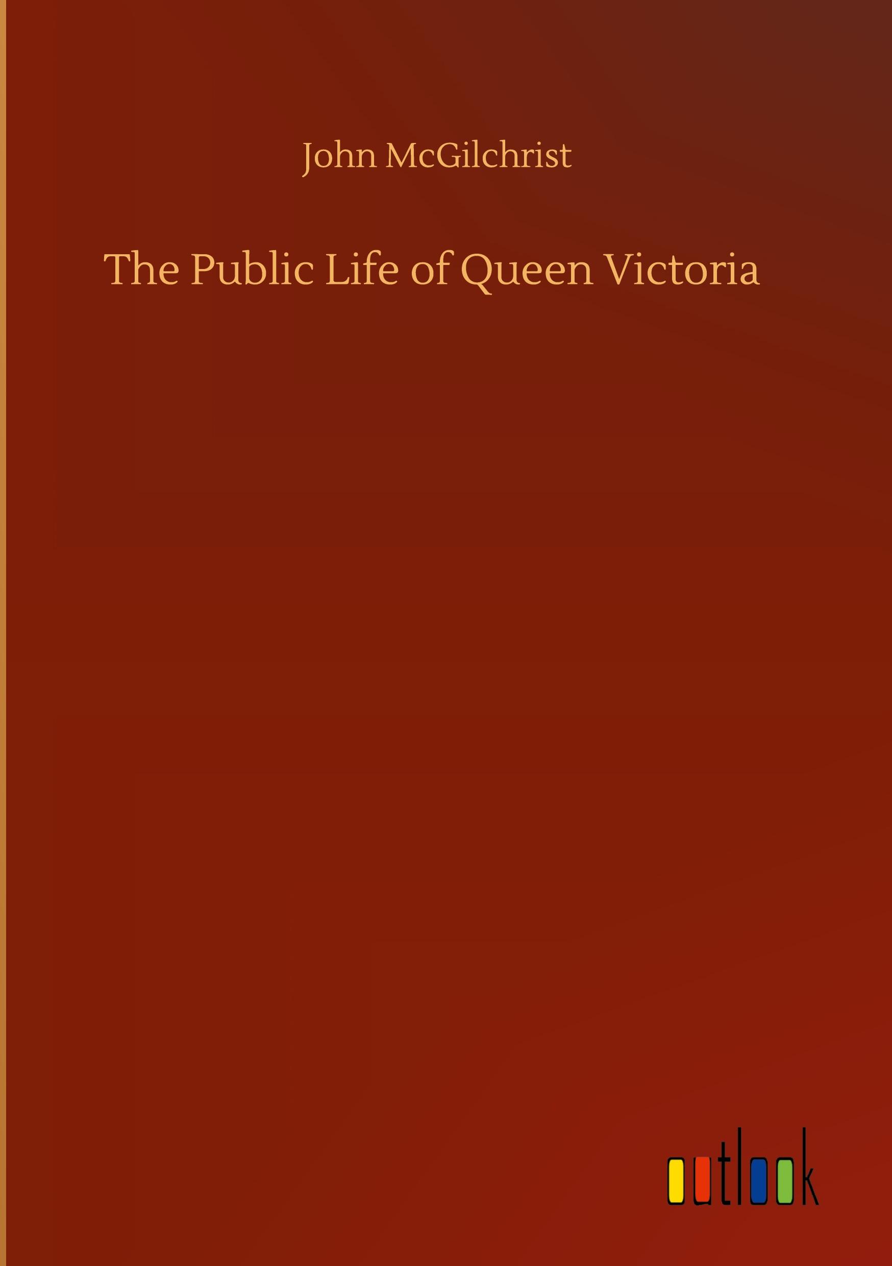 The Public Life of Queen Victoria