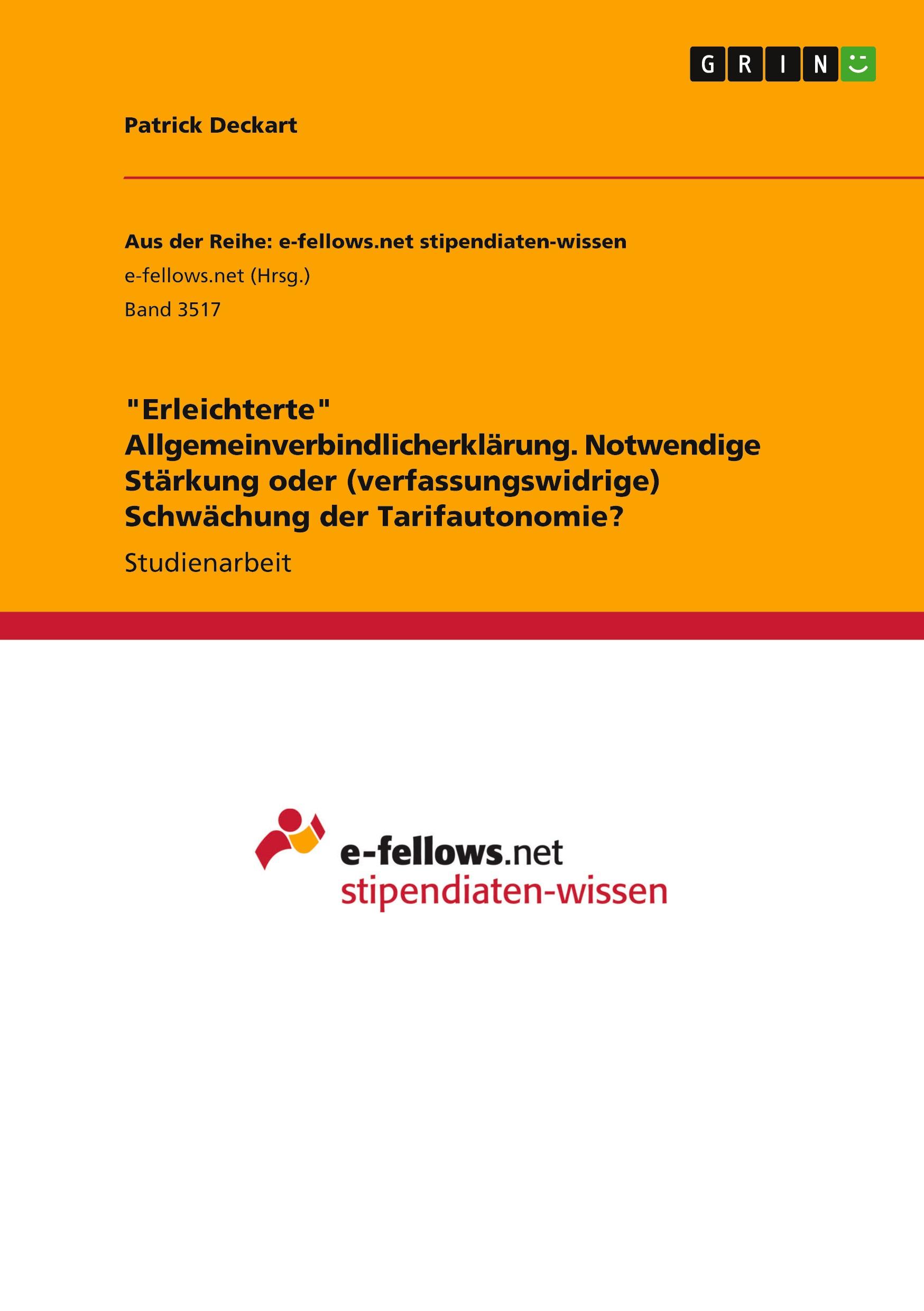 "Erleichterte" Allgemeinverbindlicherklärung. Notwendige Stärkung oder (verfassungswidrige)  Schwächung der Tarifautonomie?