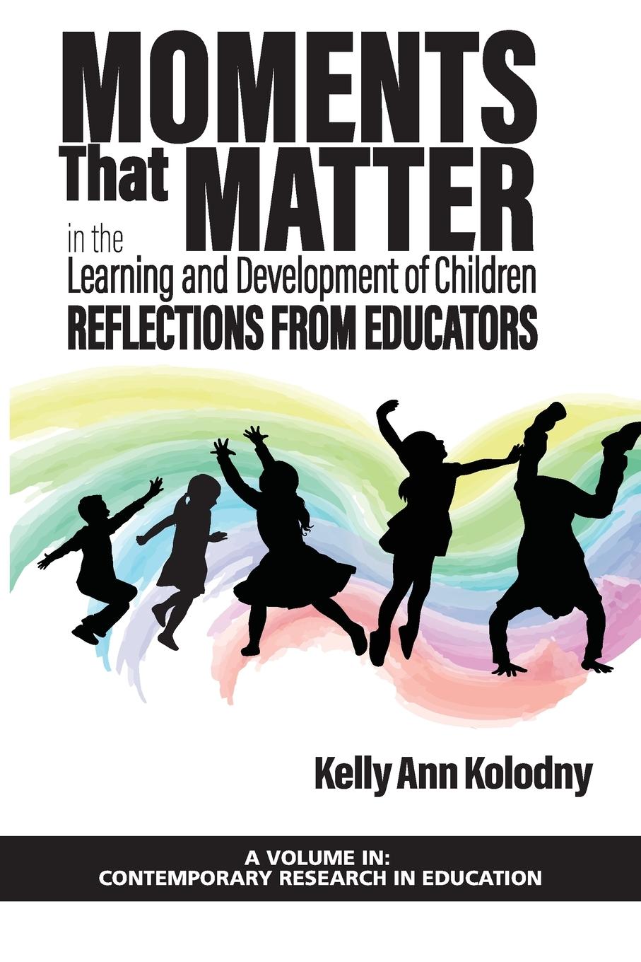 Moments That Matter in the Learning and Development of Children