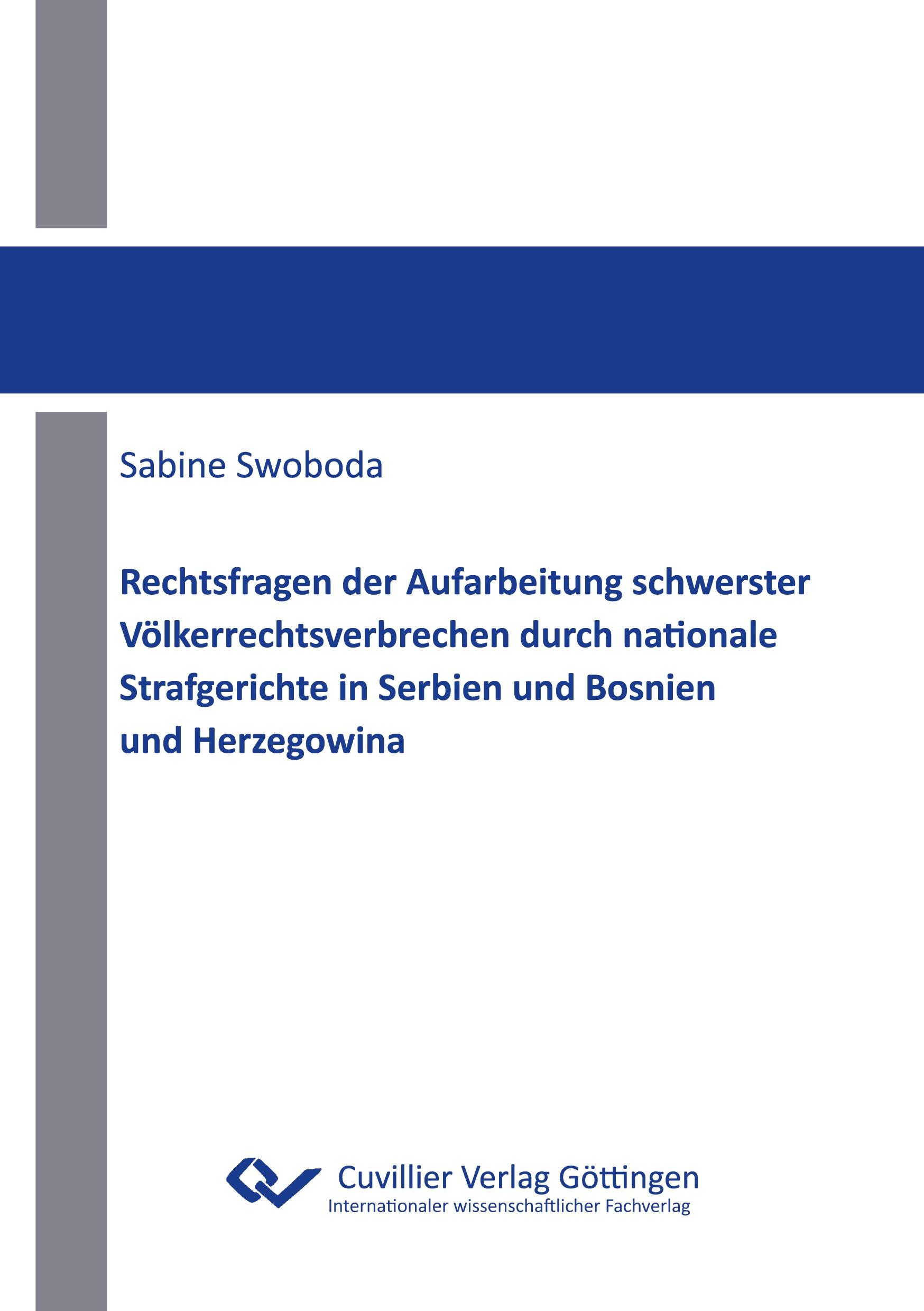 Rechtsfragen der Aufarbeitung schwerster Völkerrechtsverbrechen durch nationale Strafgerichte in Serbien und Bosnien und Herzegowina