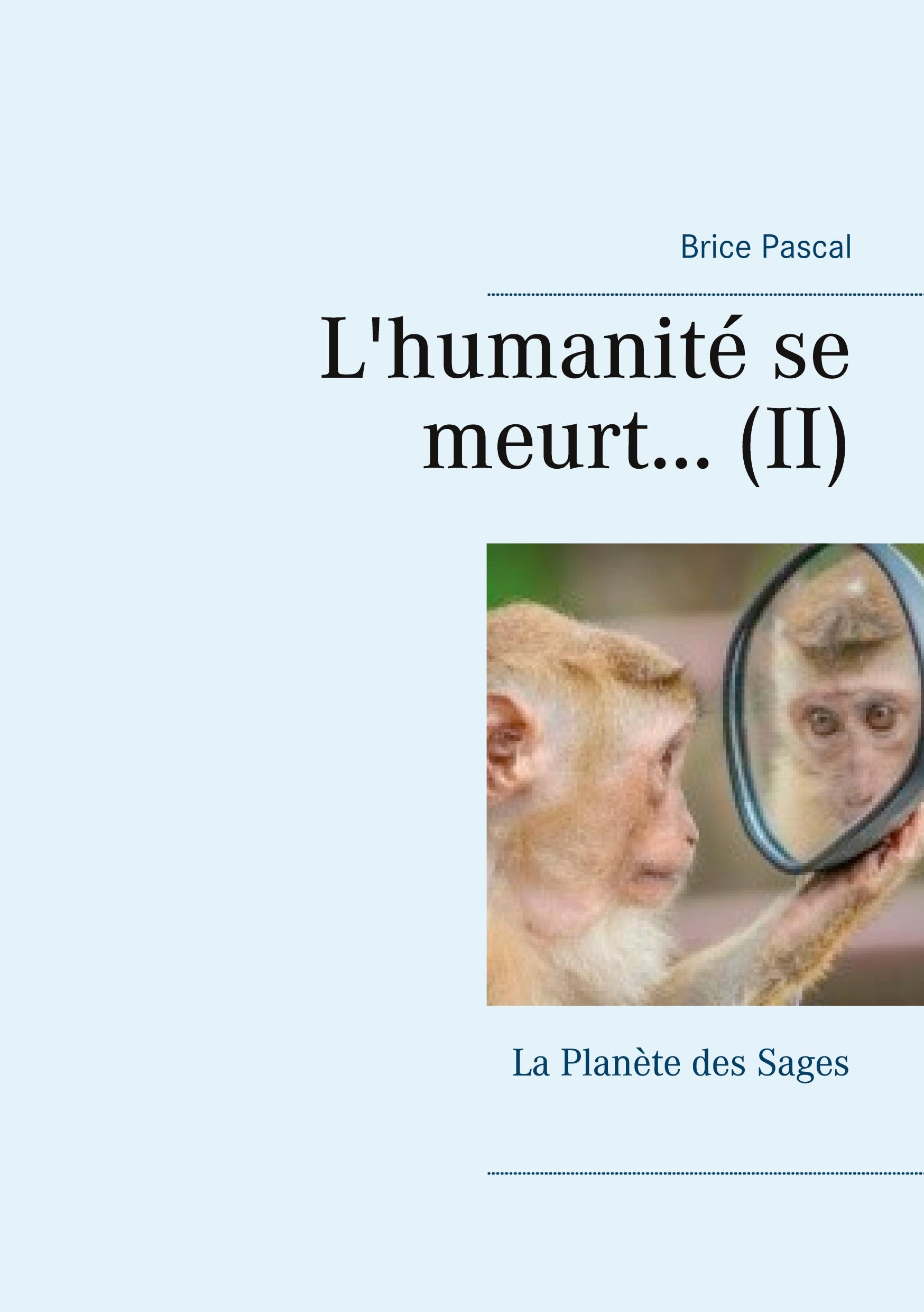 L'humanité se meurt...