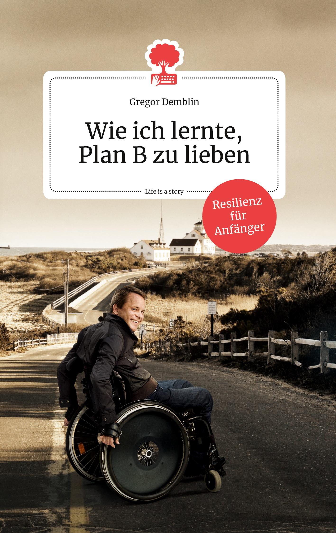 Wie ich lernte, Plan B zu lieben. Life is a story - story.one