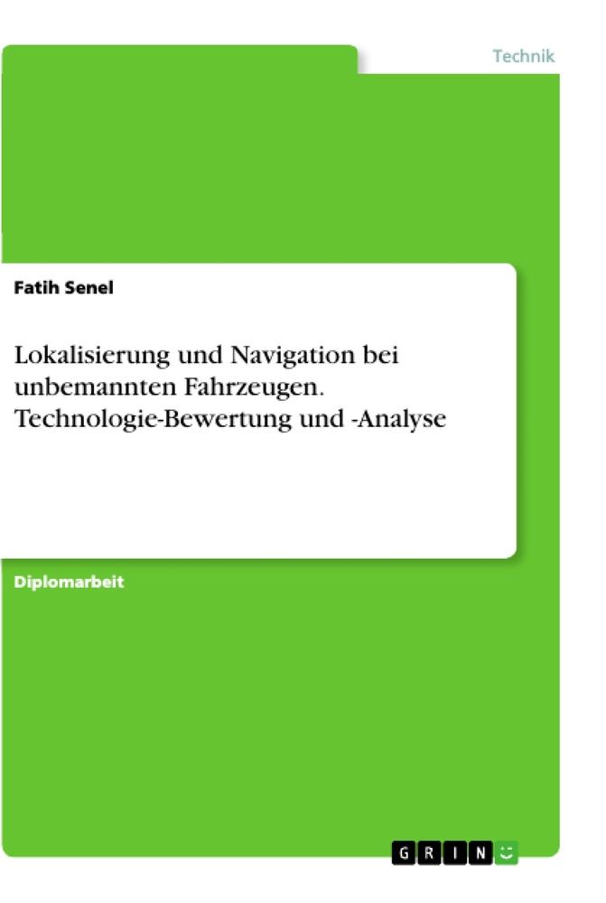 Lokalisierung und Navigation bei unbemannten Fahrzeugen. Technologie-Bewertung und -Analyse