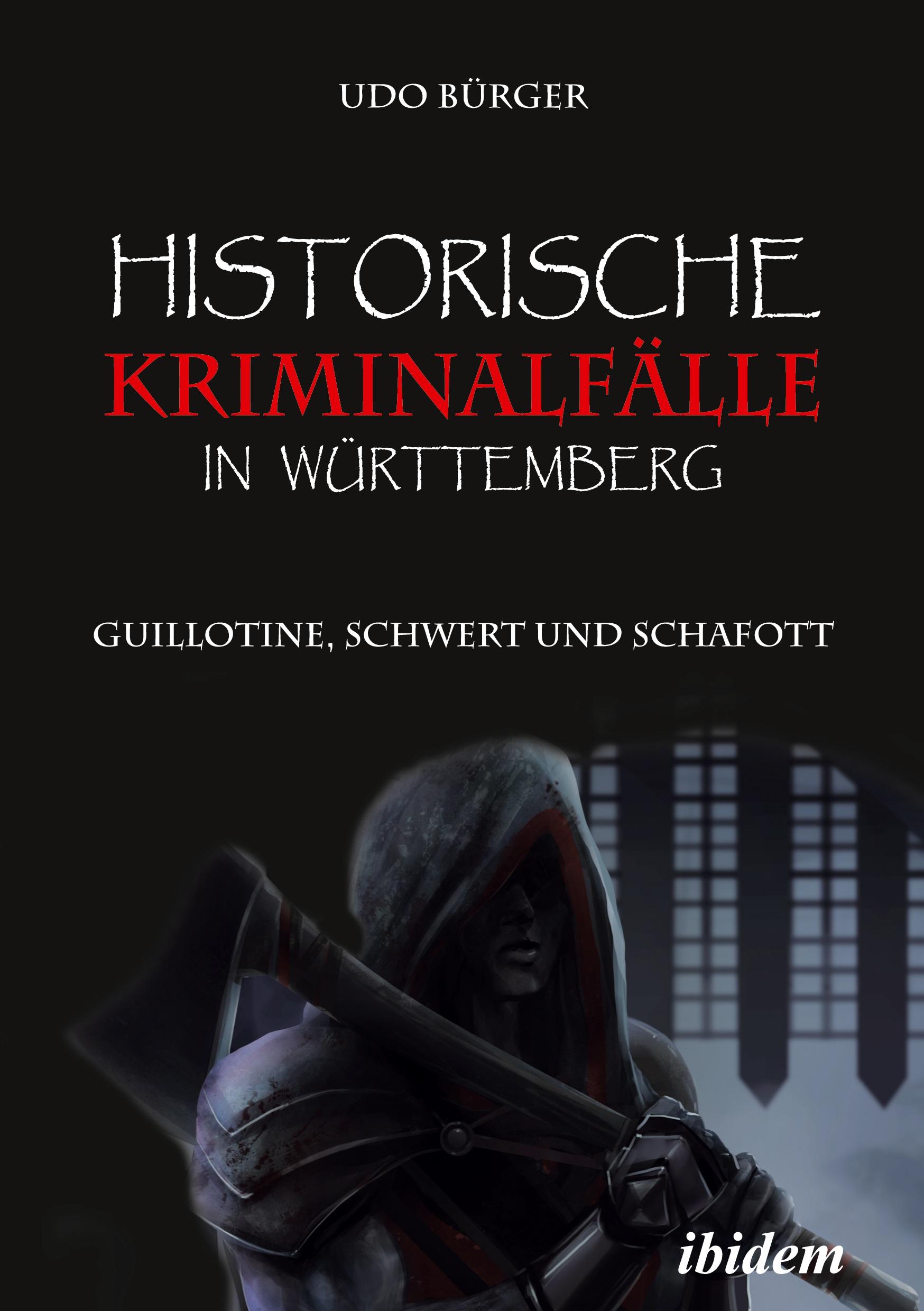 Historische Kriminalfälle in Württemberg