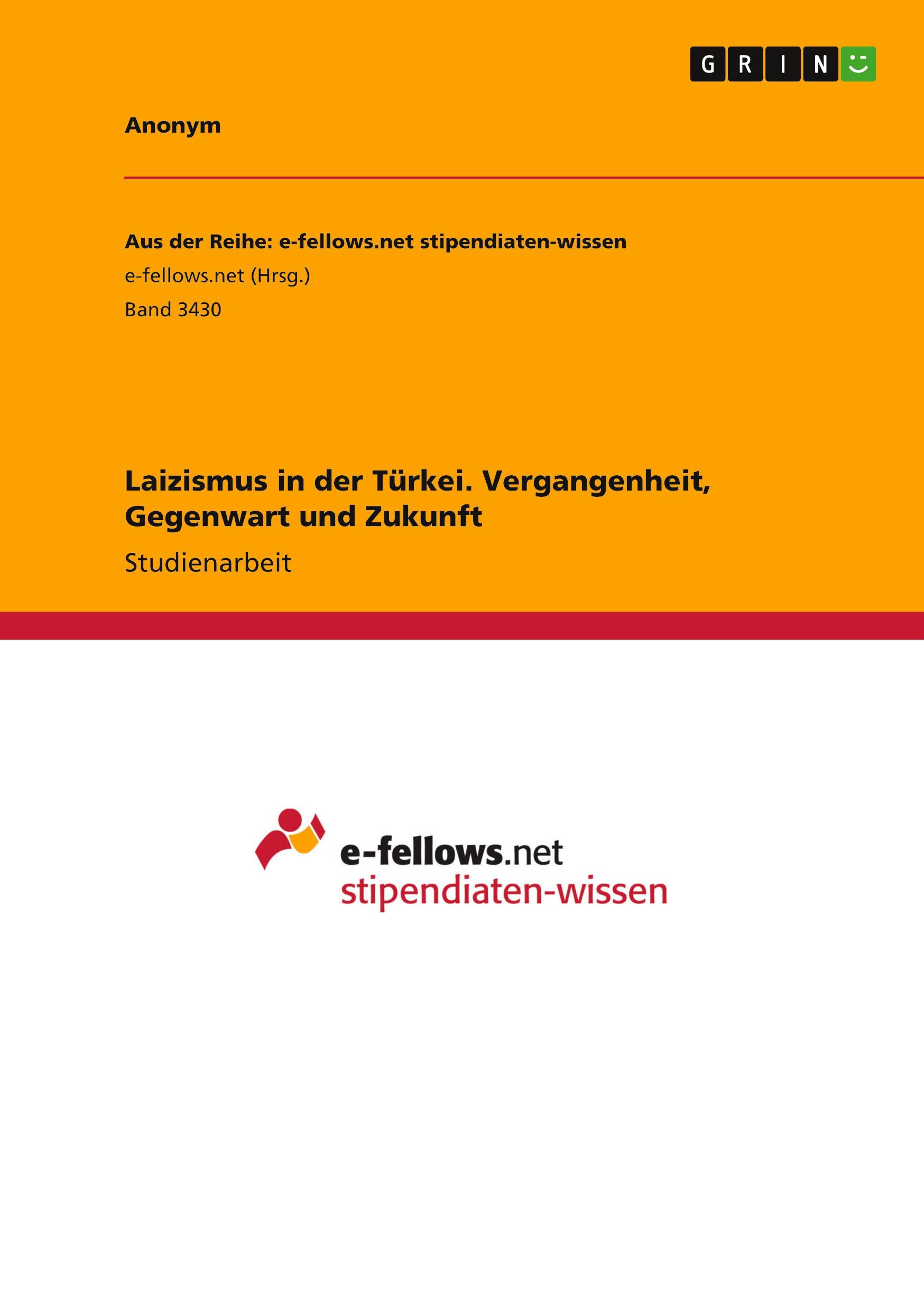 Laizismus in der Türkei. Vergangenheit, Gegenwart und Zukunft