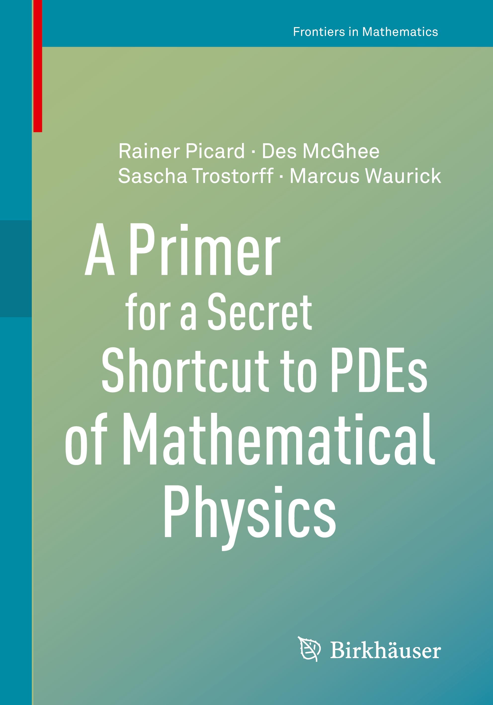 A Primer for a Secret Shortcut to PDEs of Mathematical Physics