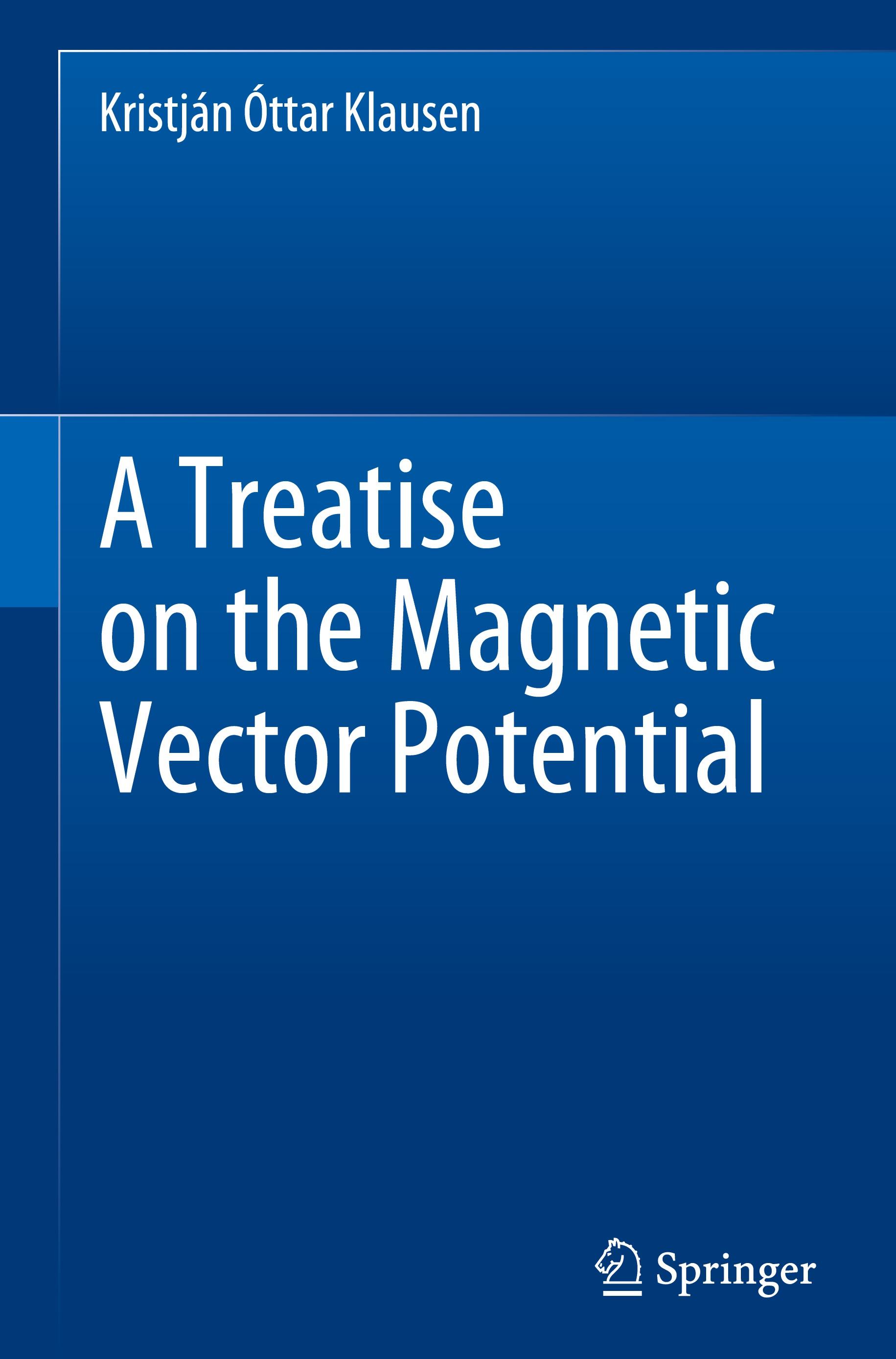 A Treatise on the Magnetic Vector Potential