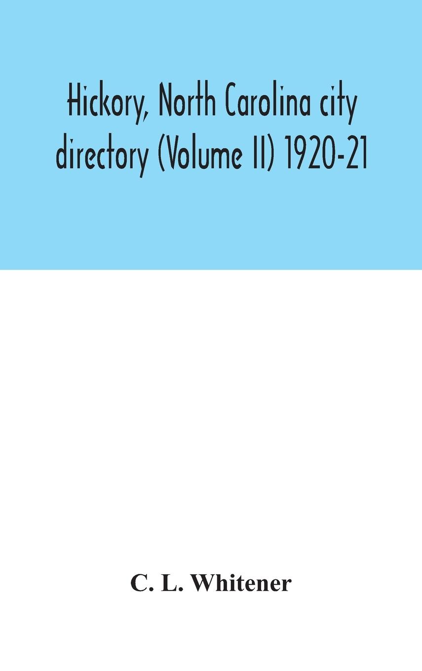 Hickory, North Carolina city directory (Volume II) 1920-21