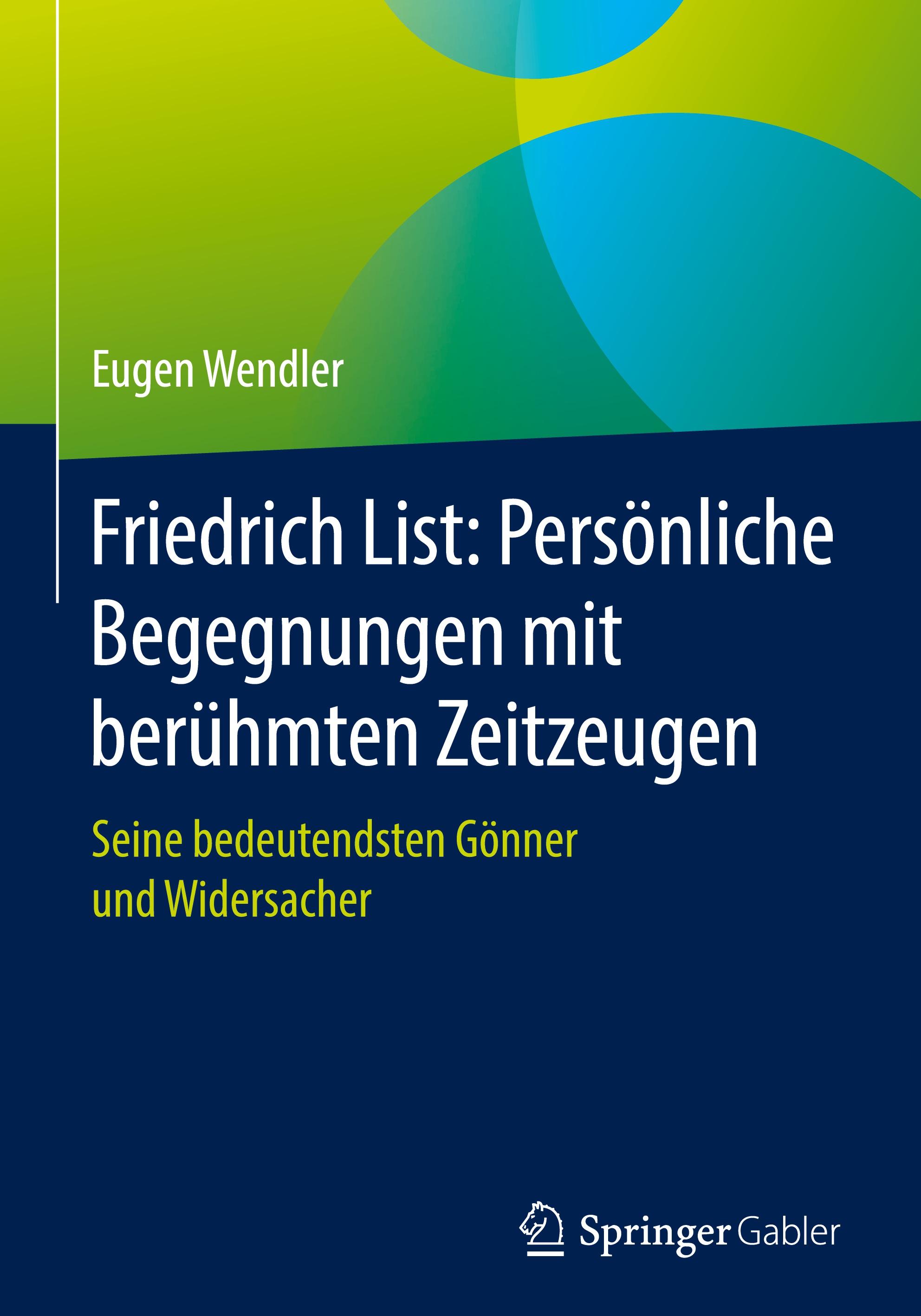 Friedrich List: Persönliche Begegnungen mit berühmten Zeitzeugen