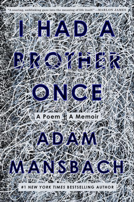 I Had a Brother Once: A Poem, a Memoir