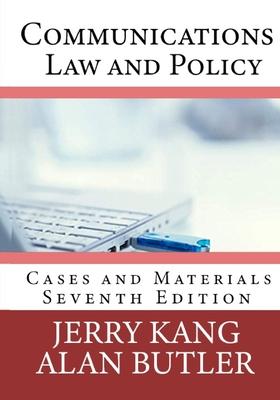 Communications Law and Policy: Cases and Materials