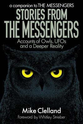 Stories from The Messengers: Accounts of Owls, UFOs and a Deeper Reality