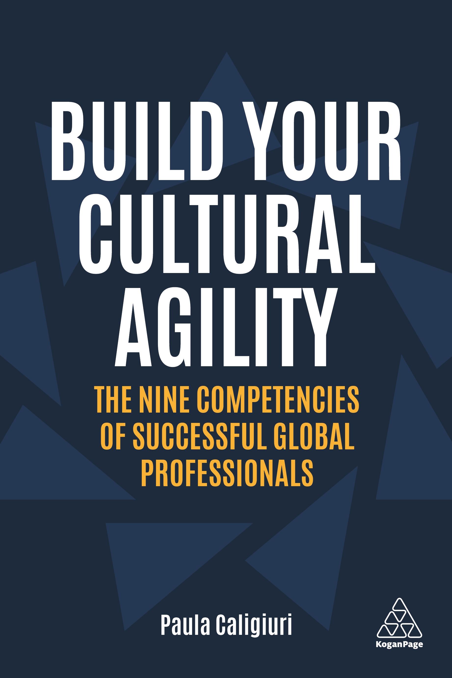 Build Your Cultural Agility: The Nine Competencies of Successful Global Professionals